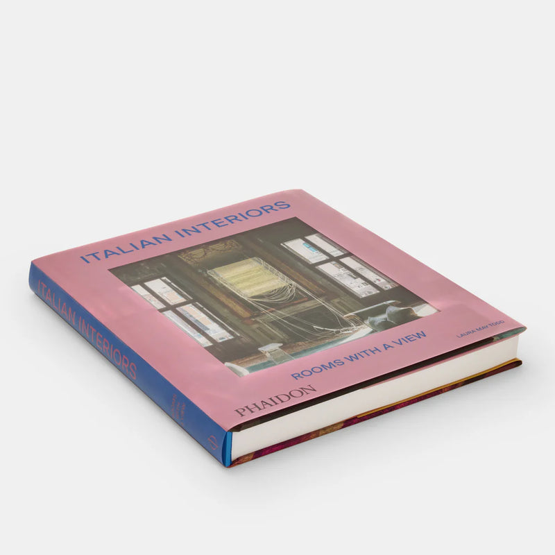 Italian Interiors: Rooms with a View by Laura May Todd
