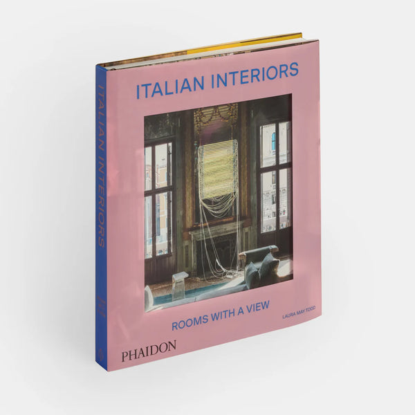Italian Interiors: Rooms with a View by Laura May Todd