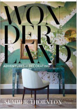 Wonderland: Adventures in Decorating by Summer Thornton - Anecdote